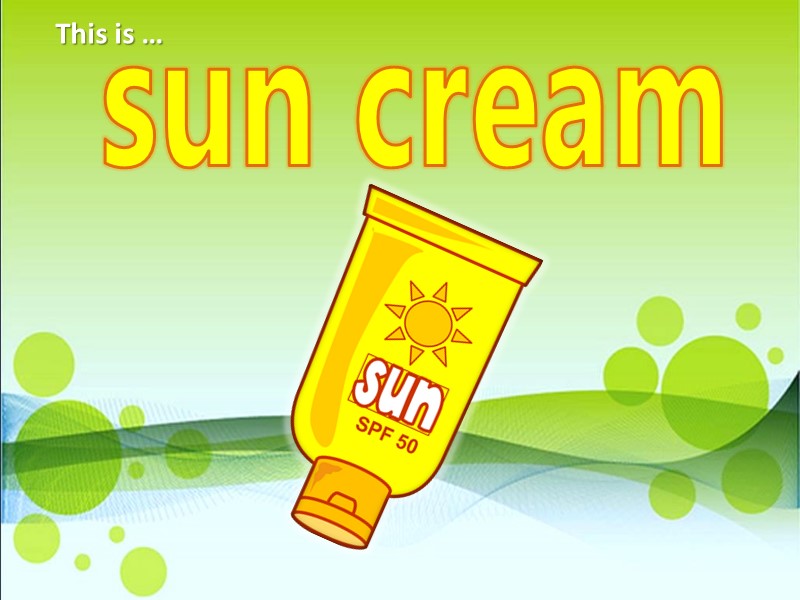 sun cream This is …